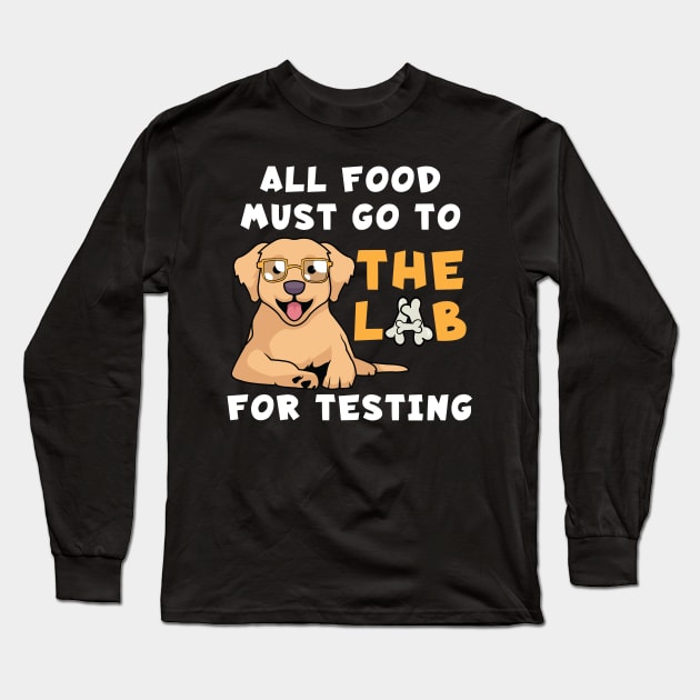 All Food Must Go To The Lab For Testing Long Sleeve T-Shirt by maxcode